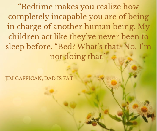 “Bedtime makes you realize how
