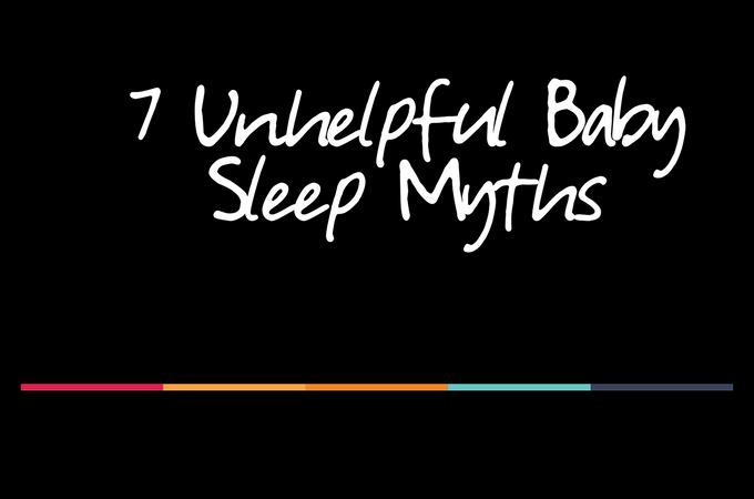 7 unhelpful baby sleep myths