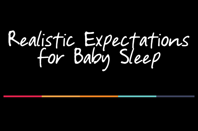 realistic expectations for baby sleep